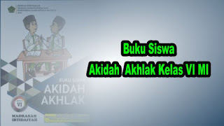 Buku Siswa Akidah Ahklak Kelas 6 MI Sesuai KMA 183 tahun 2019