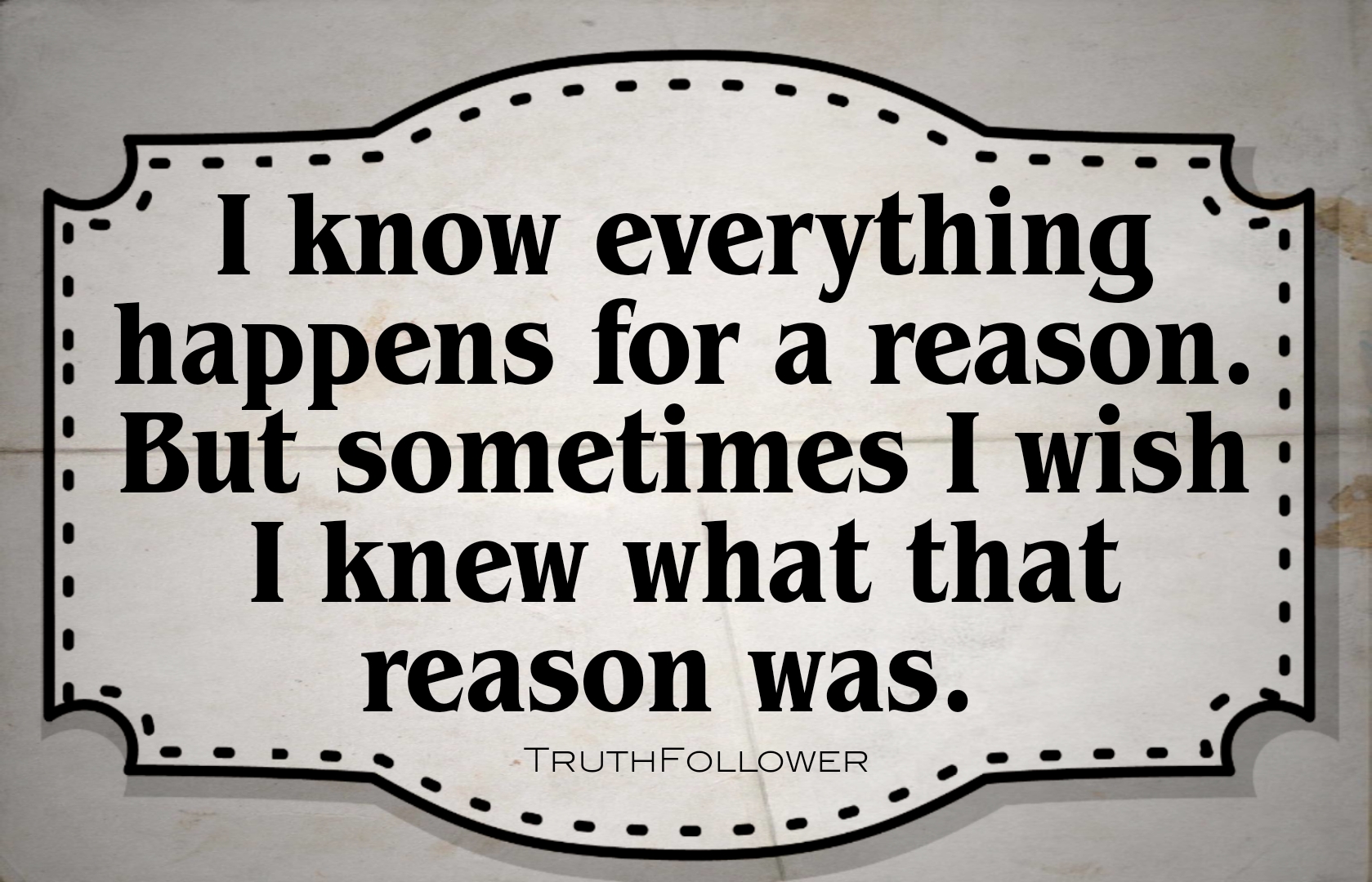 Everything Happens For A Reason Quote and Sayings