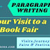 Write a paragraph (within 100 words) on 'Your Visit to a Book Fair' based on the following points: 