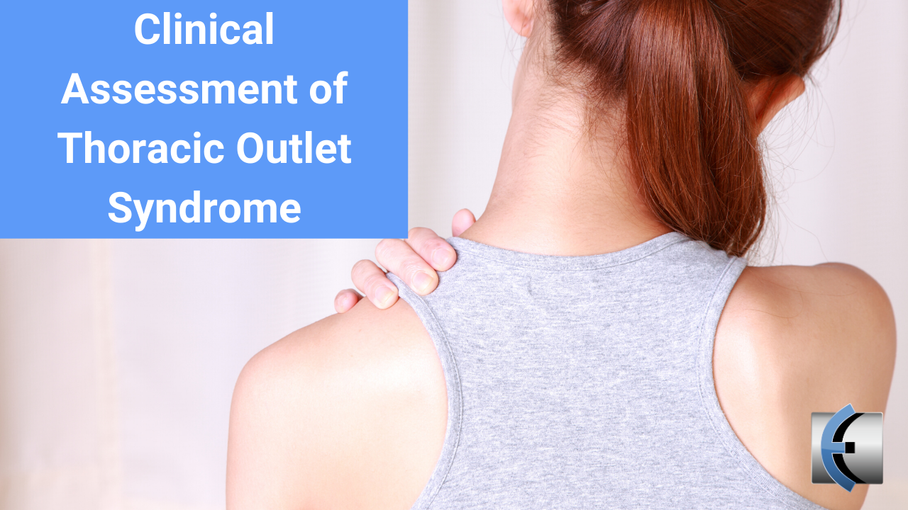 Clinical Assessment of Thoracic Outlet Syndrome Modern Manual Therapy