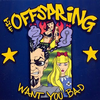 The Offspring-Want You Bad