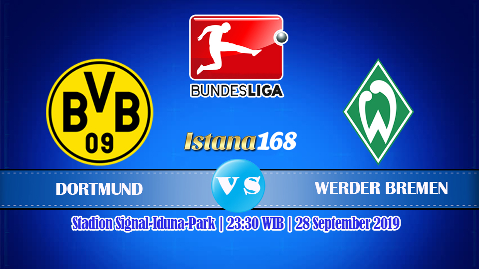 Prediksi Borussia Dortmund Vs Werder Bremen 28 September 2019