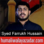 https://humaliwalaazadar.blogspot.com/2019/08/syed-farrukh-hussain-noha-2020.html