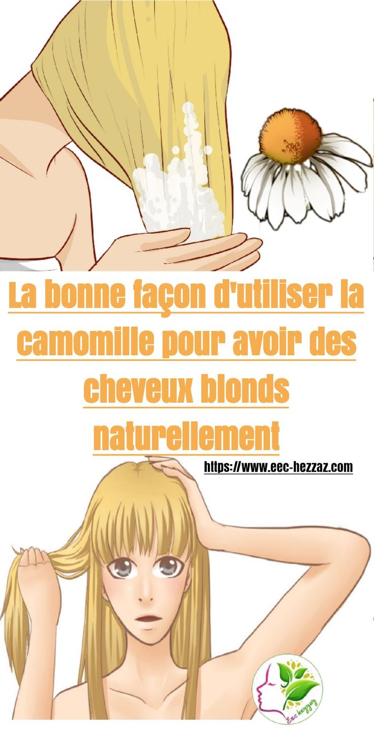 La bonne façon d'utiliser la camomille pour avoir des cheveux blonds naturellement