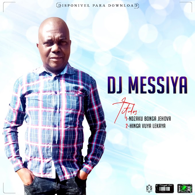 Dj Messiya-Ndzaku Bonga Jehova(2020)[Download Music].Mp3