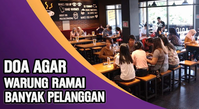 Doa Ampuh Agar Warung Ramai Pembeli, Pelanggan Balik Lagi Setiap Hari Lancar Rezeki