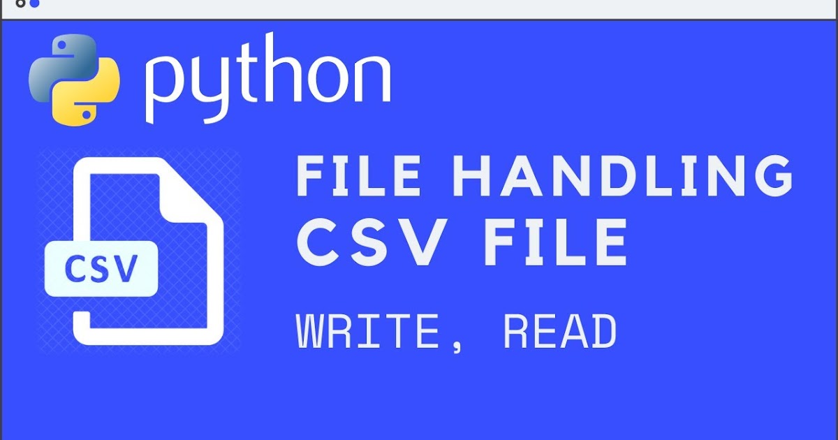 CSV (Comma Separated Values) Handling in Python - CBSE CS and IP