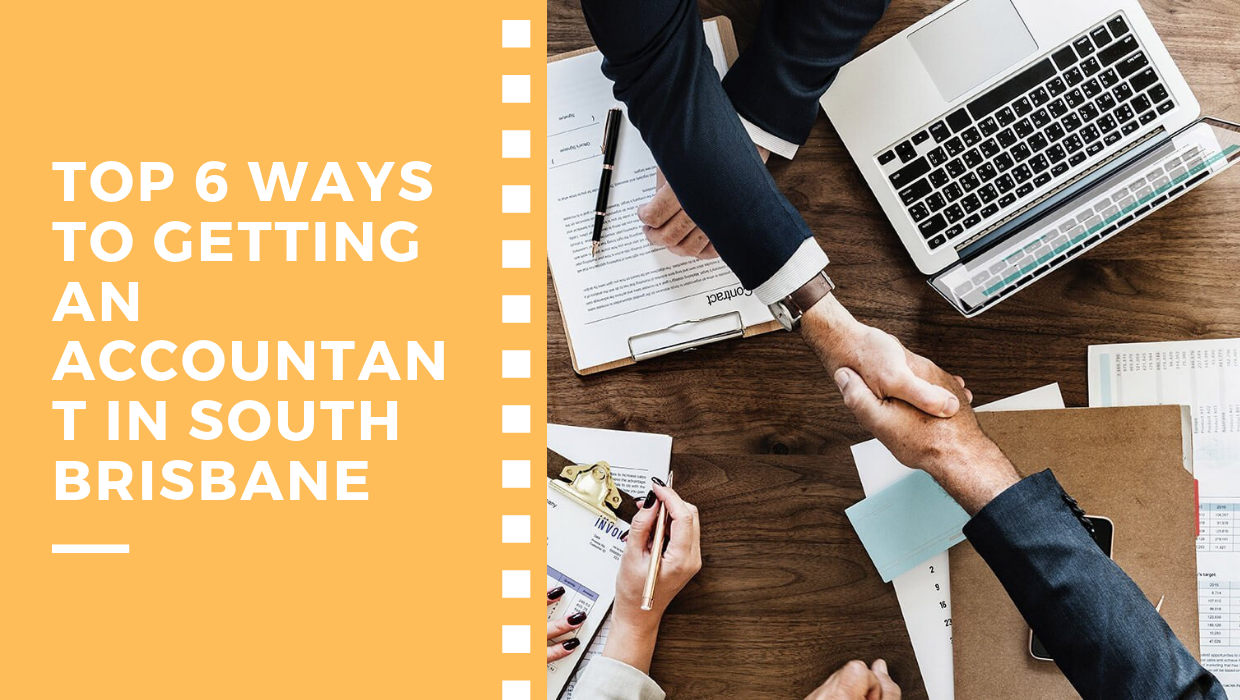 Top 6 Ways to Getting an Accountant in South Brisbane