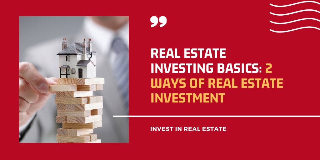 Real Estate Investing Basics 2 Ways of Real Estate Investment Buzz