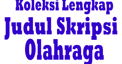 Koleksi Lengkap Judul Skripsi Olahraga Permainan Bola Voli