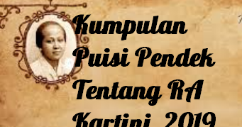 Kumpulan Puisi Pendek Tentang Ra Kartini 2019 Kata Ucapan