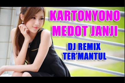 Dj Remix Kartonyono Medot Janji Download Lagu Mp3 Terbaru