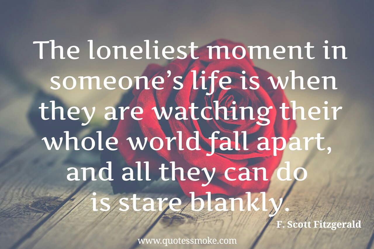 25 Best F Scott Fitzgerald Love Quotes To Look Into You And Life Inspirational Quotes Quotes Smoke