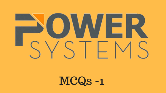 MCQs or Objectives on Power Systems | Only4electrical | Electrical objectives question and answers|