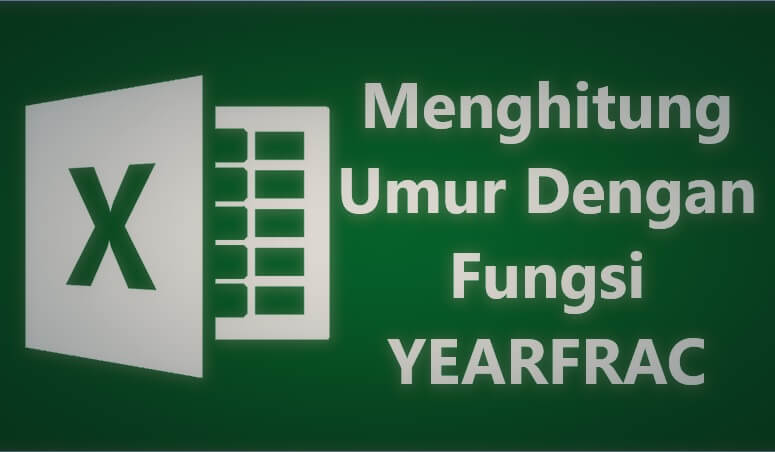 Cara Menghitung Umur Di Excel Dengan Rumus Yearfrac