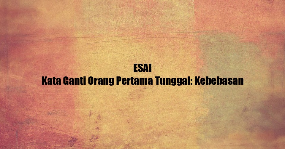 Kata Ganti Orang Pertama Tunggal: Kebebasan - Tutorial Lengkap Download