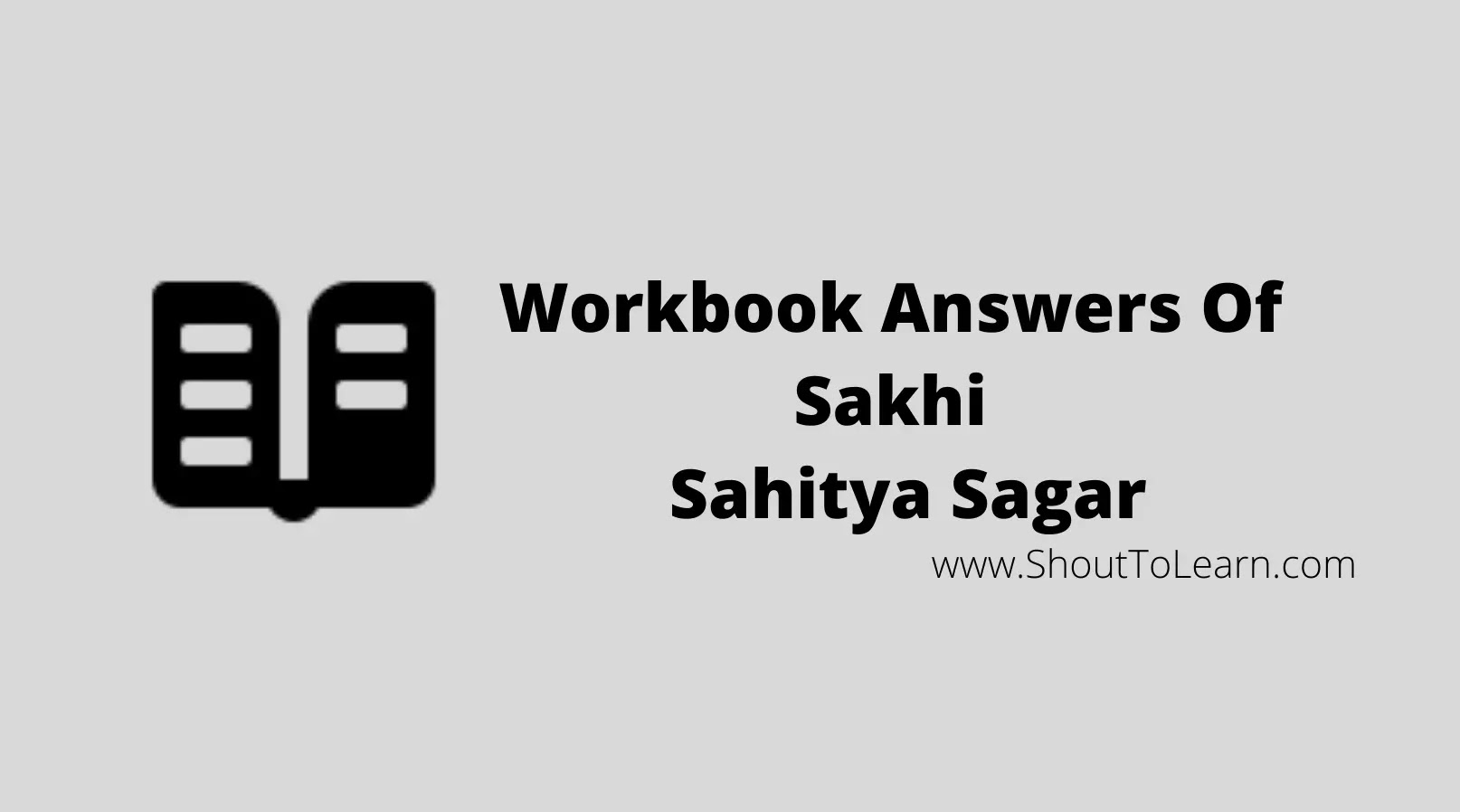Workbook Answers of Sakhi - Sahitya Sagar