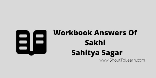 Workbook Answers of Sakhi - Sahitya Sagar 