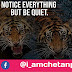 Notice Everything But Be Quiet | Chetanbro Quotes :- 114