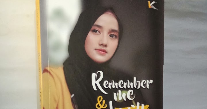 REVIEW BUKU REMEMBER ME &amp; I WILL REMEMBER YOU Penulis
