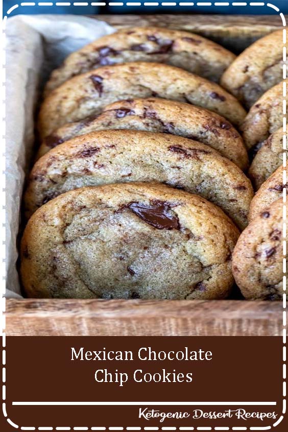 Mexican Chocolate Chip Cookies Dessert Recep