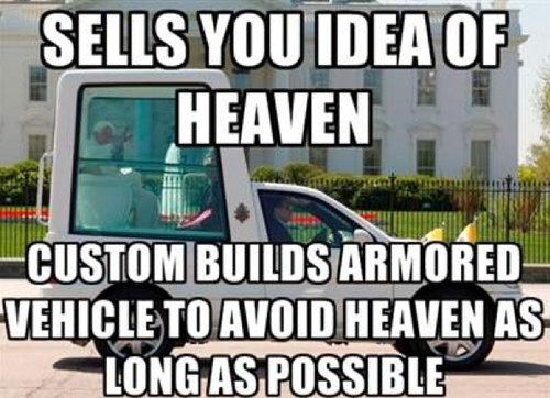 Pope Custom Builds Armored Vehicle To Avoid Heaven As Long As Possible