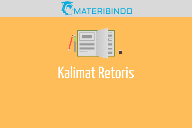 √ Pengertian Kalimat Retoris dan Contohnya
