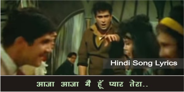 Aaja Aaja Mai Hu Pyaar Tera Lyrics / आ जा आ जा मैं हूँ प्यार तेरा लिरिक्स 