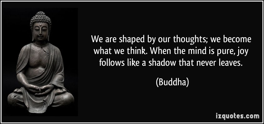 We are reshaped by Thoughts