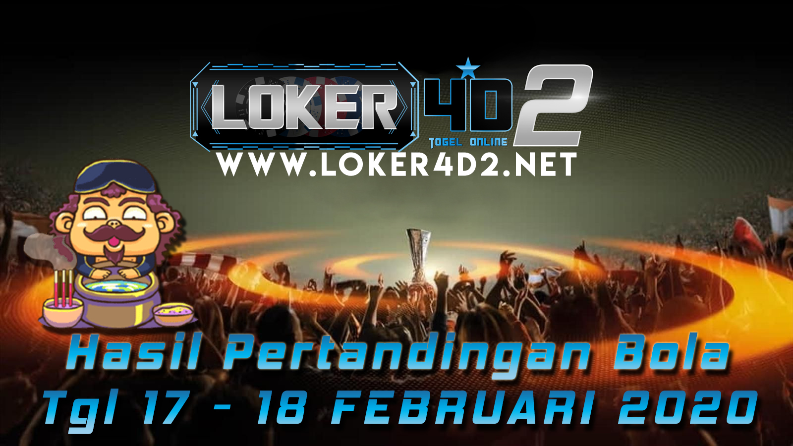 HASIL PERTANDINGAN BOLA 17 – 18 FEBRUARI 2020