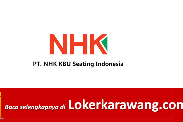 Lowongan Kerja PT NHK KBU Seating Cikarang Lowongan Kerja PT NHK KBU Seating Cikarang