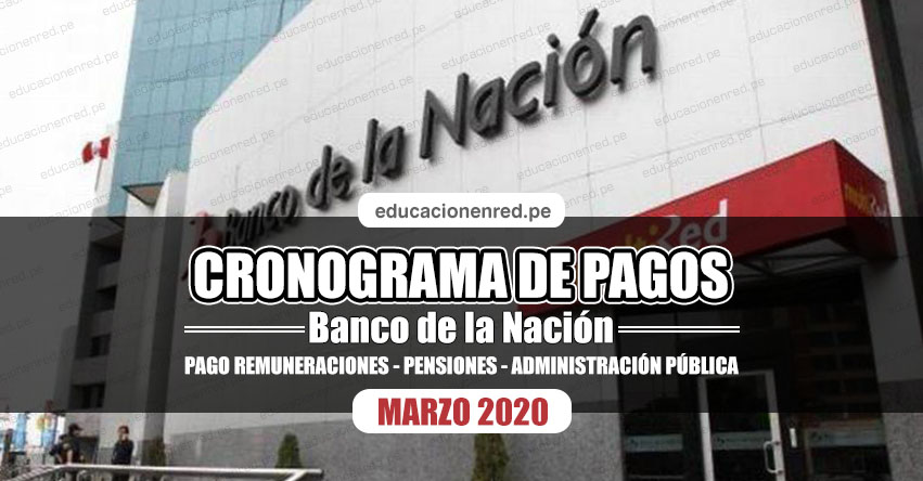 CRONOGRAMA DE PAGOS Banco de la Nación (MARZO 2020) Pago de Remuneraciones - Pensiones - Administración Pública - www.bn.com.pe CRONOGRAMA DE PAGOS Banco de la Nación (MARZO 2020) Pago de Remuneraciones - Pensiones - Administración Pública - www.bn.com.pe