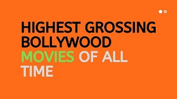 which is the highest grossing bollywood movie of all time ,highest earning bollywood movie of all time