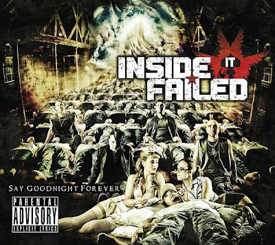 Inside It Failed - Say Goodnight Forerver (2011)