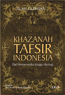 Buku Khazanah Tafsir Indonesia dari Hermeneutika hingga Ideologi karya Islah Gusmian Buku Khazanah Tafsir Indonesia dari Hermeneutika hingga Ideologi karya Islah Gusmian
