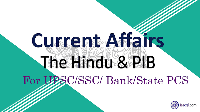 07th October 2018 - Current Affairs for UPSC IAS and State Civil Service Exam