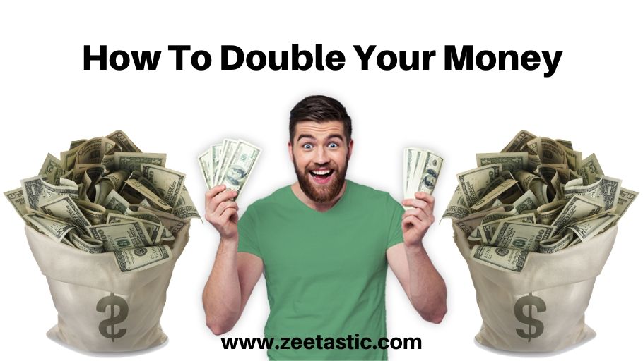 How to Double Money Fast Best For everyone ZeeTastic Business Ideas