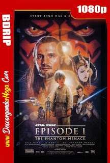 Star wars Episodio I La amenaza fantasma (1999) BDRip 1080p Latino