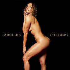  Jennifer López causa furor y se desnuda para lanzar su nuevo tema “In The Morning”