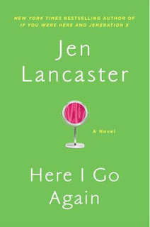 Here I Go Again, Jen Lancaster, time travel, high school