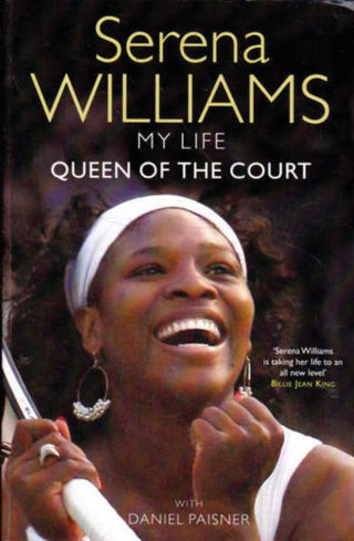 "My Life: Queen of the Court" <br>by Serena Williams (2009)