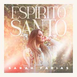 Baixar Música Gospel Espírito Santo - Sarah Farias Mp3