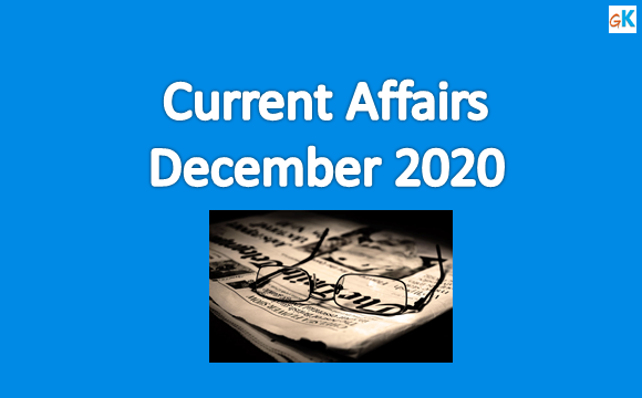 Most Important Current Affairs December 2020