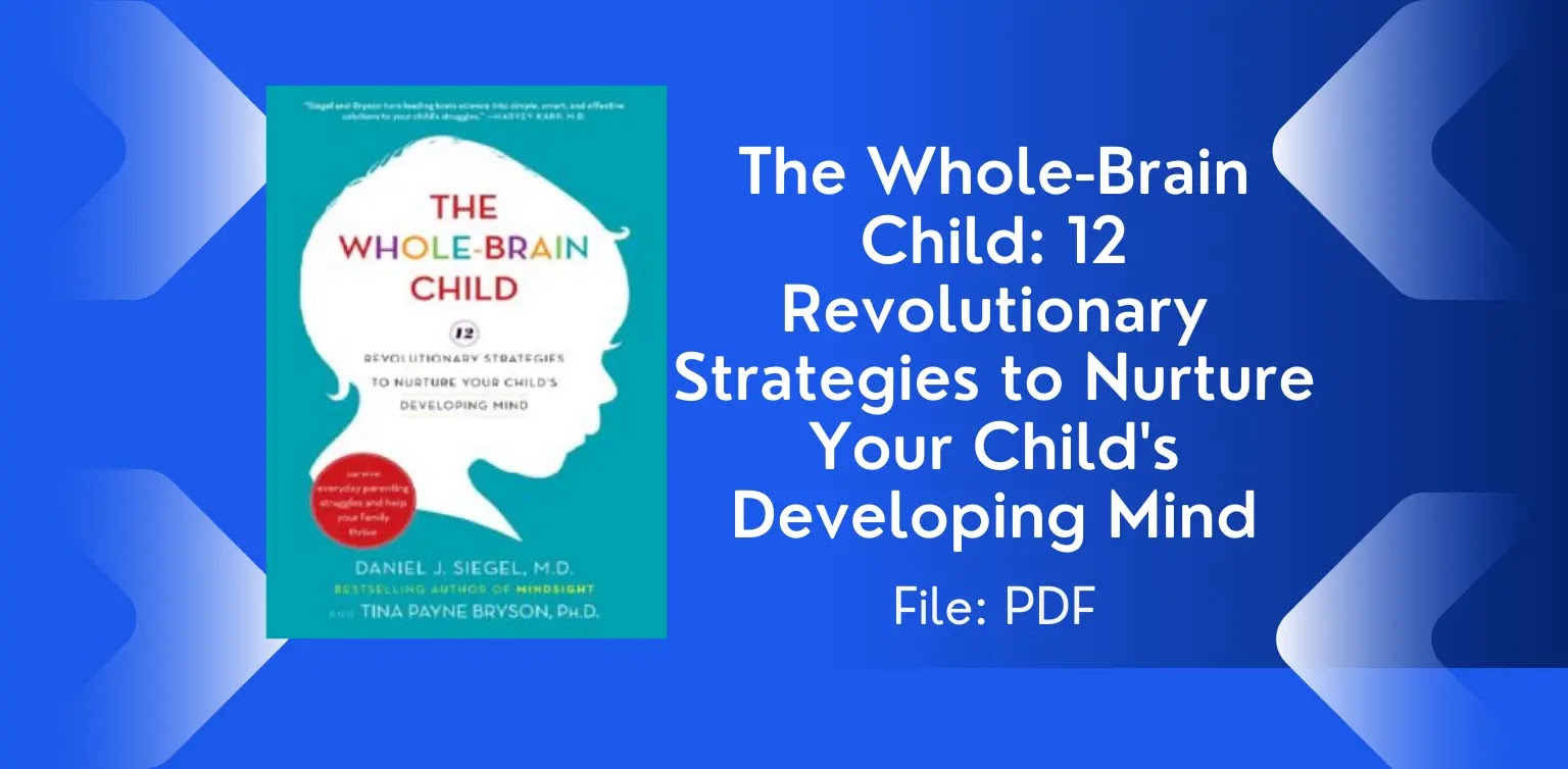 Free Books: The Whole-Brain Child - 12 Revolutionary Strategies to Nurture Your Child's Developing Mind