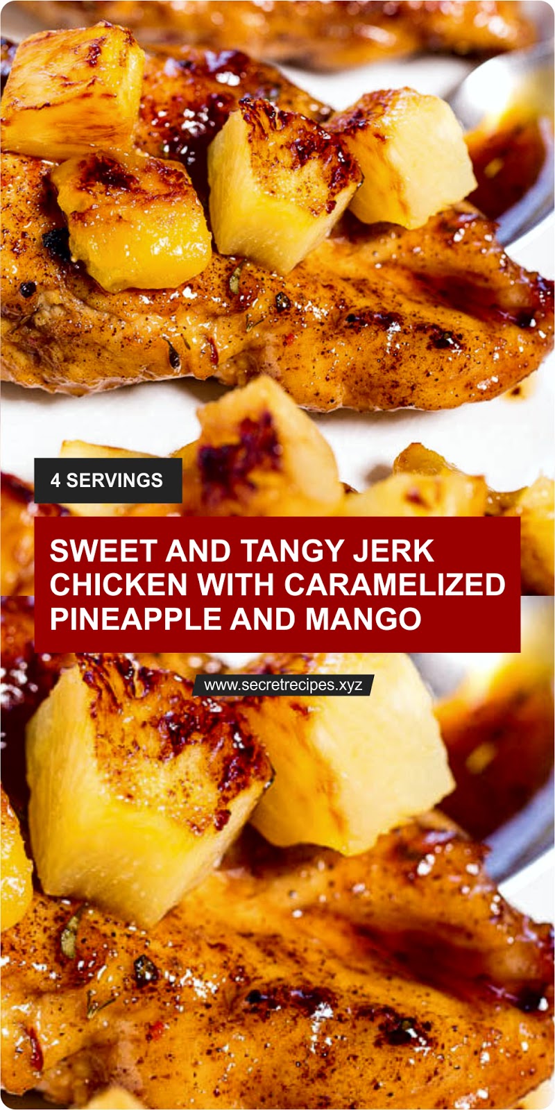 SWEET AND TANGY JERK CHICKEN WITH CARAMELIZED PINEAPPLE AND MANGO
