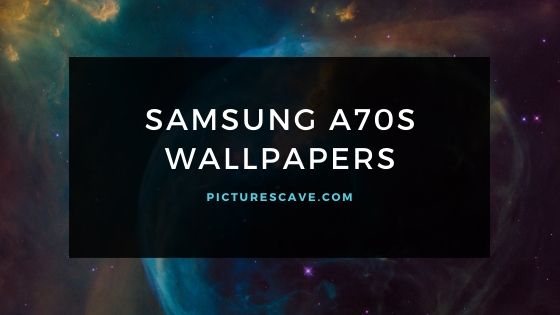 Samsung Galaxy A70s Wallpapers Collection