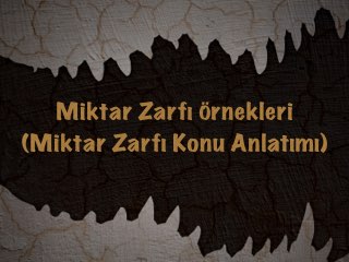 Miktar Zarfı Örnekleri (Miktar Zarfı Konu Anlatımı)