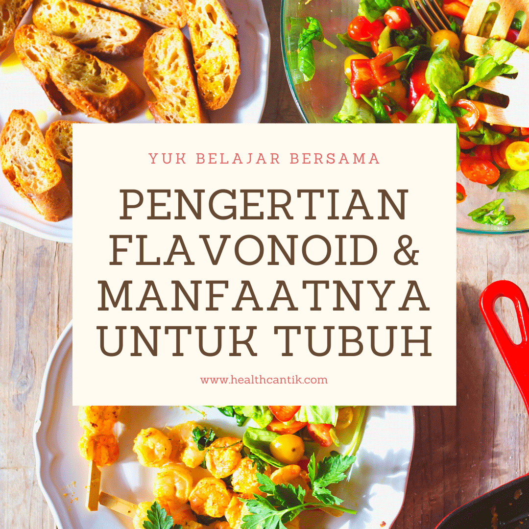 Pengertian Flavonoid dan manfaatnya untuk kesehatan Health Cantik