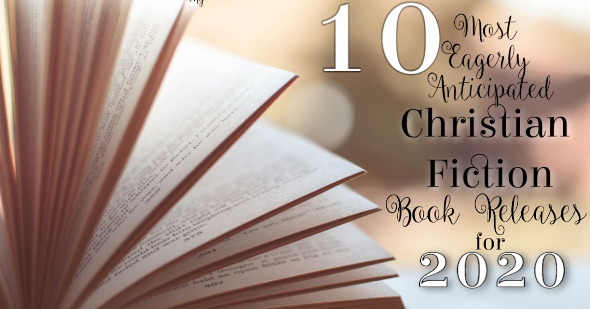 Farm Fresh Adventures My 10 Most Eagerly Anticipated Christian Fiction