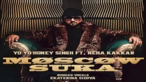 Moscow Suka Lyrics – Yo Yo Honey Singh | Neha Kakkar Moscow Suka Lyrics – Yo Yo Honey Singh | Neha Kakkar